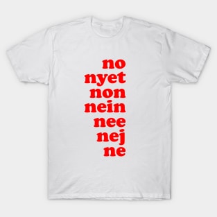 No feels good in every language. T-Shirt